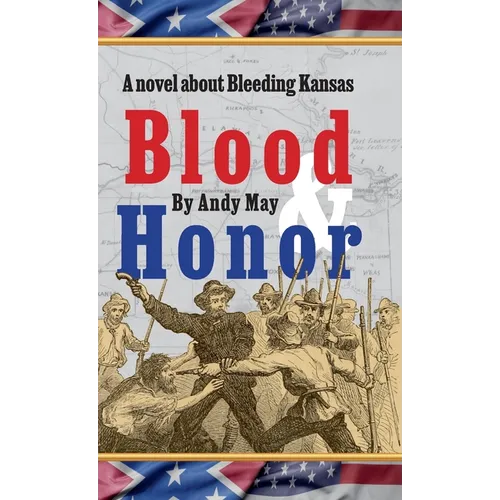 Blood & Honor, a novel about Bleeding Kansas
