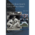 Grand Junction's Juco World Series