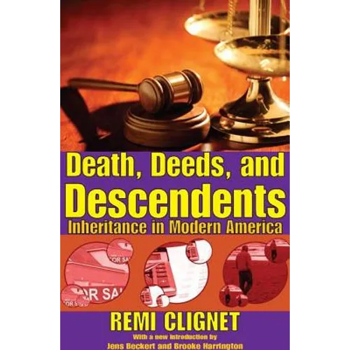 Death, Deeds, and Descendents: Inheritance in Modern America