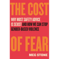 The Cost of Fear: Why Most Safety Advice Is Sexist and How We Can Stop Gender-Based Violence