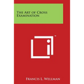 The Art of Cross Examination