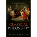 Classical Philosophy: A History of Philosophy Without Any Gaps, Volume 1