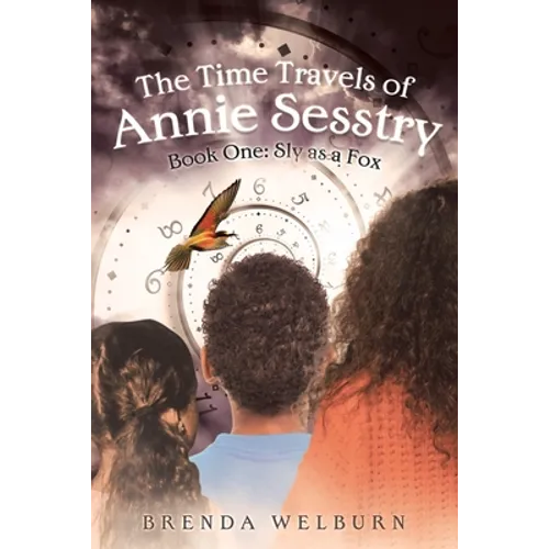 The Time Travels of Annie Sesstry: Sly As A Fox