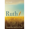 Ruth: Taking Refuge Under God's Wings