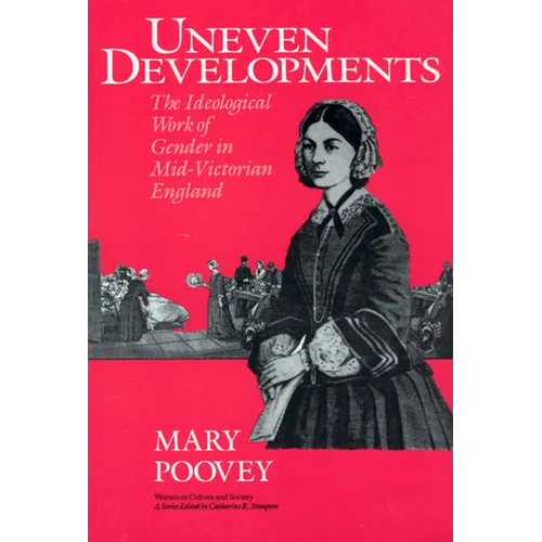 Uneven Developments: The Ideological Work of Gender in Mid-Victorian England