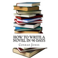 How to write a novel in 90 days.(A tried and tested system by a prolific author): Written by a published author who has been there and done it over a