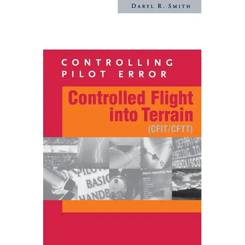Controlling Pilot Error: Controlled Flight Into Terrain (Cfit/Cftt)