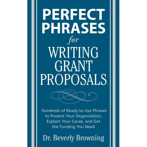 Perfect Phrases for Writing Grant Proposals