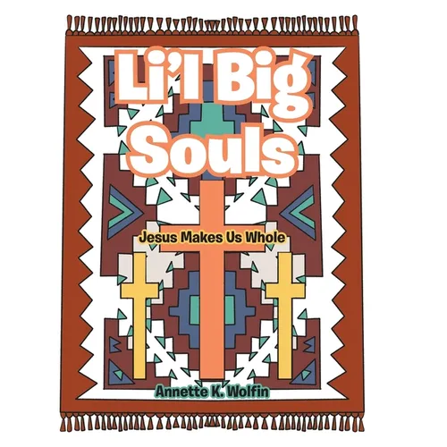 Li'l Big Souls: Jesus Makes Us Whole