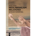 Neoliberalism Reloaded: Authoritarian Governmentality and the Rise of the Radical Right