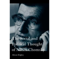 The Social and Political Thought of Noam Chomsky