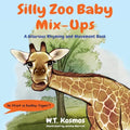 Silly Zoo Baby Mix-Ups: A Hilarious Rhyming and Movement Book