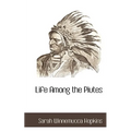 Life Among the Piutes