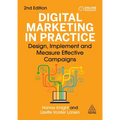 Digital Marketing in Practice: Design, Implement and Measure Effective Campaigns