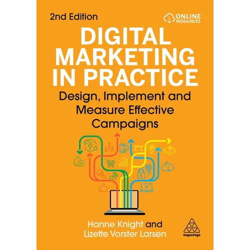Digital Marketing in Practice: Design, Implement and Measure Effective Campaigns