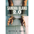 Sandra Bland 2.0: Racist Policing in America