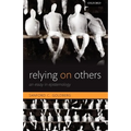 Relying on Others: An Essay in Epistemology