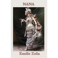 Nana: A Novel of Society, Ambition, and the World of the Second Empire