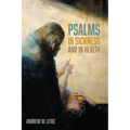 Psalms in Sickness and in Health