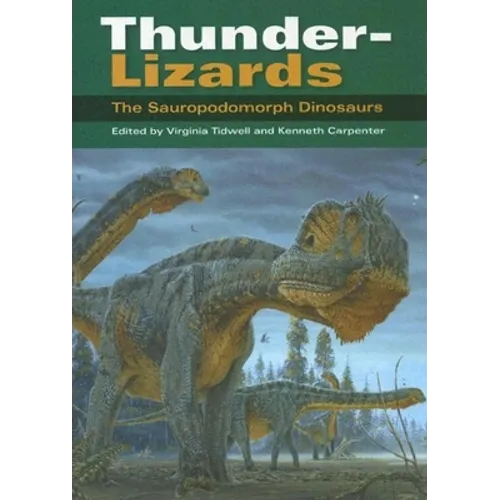 Thunder-Lizards: The Sauropodomorph Dinosaurs