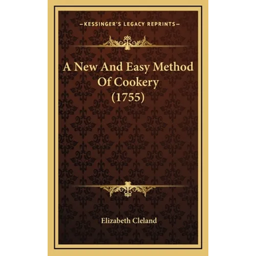 A New And Easy Method Of Cookery (1755)