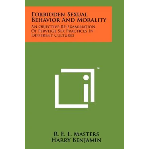 Forbidden Sexual Behavior And Morality: An Objective Re-Examination Of Perverse Sex Practices In Different Cultures