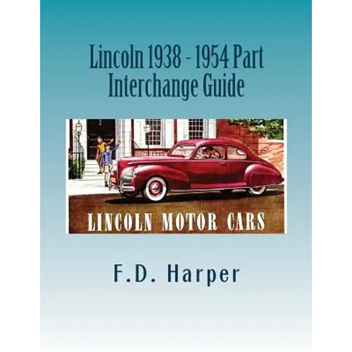 Lincoln 1938 - 1954 Part Interchange Guide