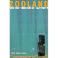 Zooland: The Institution of Captivity