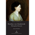 Karoline von Günderrode: Philosophical Romantic