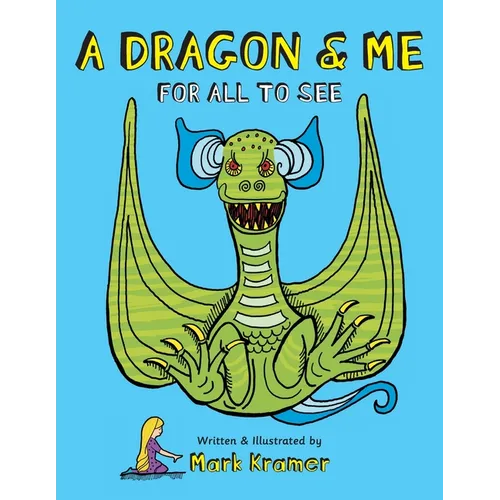 A Dragon & Me For All To See