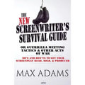 The New Screenwriter's Survival Guide; Or, Guerrilla Meeting Tactics and Other Acts of War