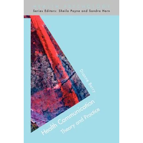 Health Communication: Theory and Practice