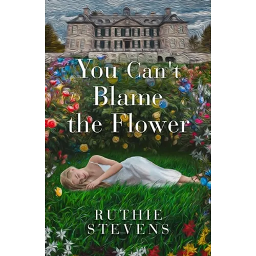 You Can't Blame the Flower