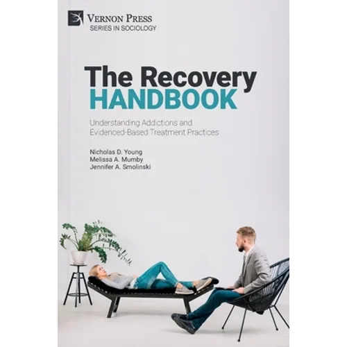The Recovery Handbook: Understanding Addictions and Evidenced-Based Treatment Practices