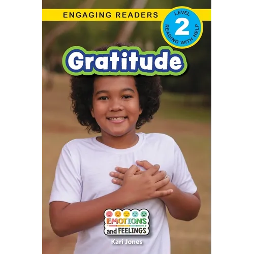 Gratitude: Emotions and Feelings (Engaging Readers, Level 2)