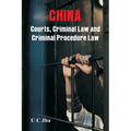 China: Courts, Criminal Law and Criminal Procedure Law