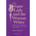 The Proper Lady and the Woman Writer: Ideology as Style in the Works of Mary Wollstonecraft, Mary Shelley, and Jane Austen