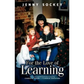For the Love of Learning