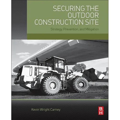 Securing the Outdoor Construction Site: Strategy, Prevention, and Mitigation