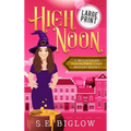 High Noon: A Large Print Paranormal Amateur Sleuth Mystery