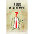 10 Steps To Finding Mr. "Not-So" Perfect