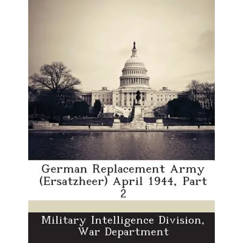 German Replacement Army (Ersatzheer) April 1944, Part 2