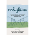 Enlighten: Formational Learning in Theological Field Education
