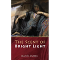 The Scent of Bright Light