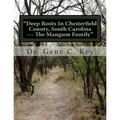 "Deep Roots In Chesterfield County, South Carolina --- The Mangum Family": The Mangum Family Genealogy