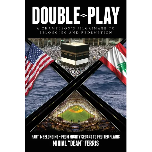 Double-Play: A Chameleon's Pilgrimage to Belonging and Redemption Part 1: Belonging- From Mighty Cedars to Fruited Plains