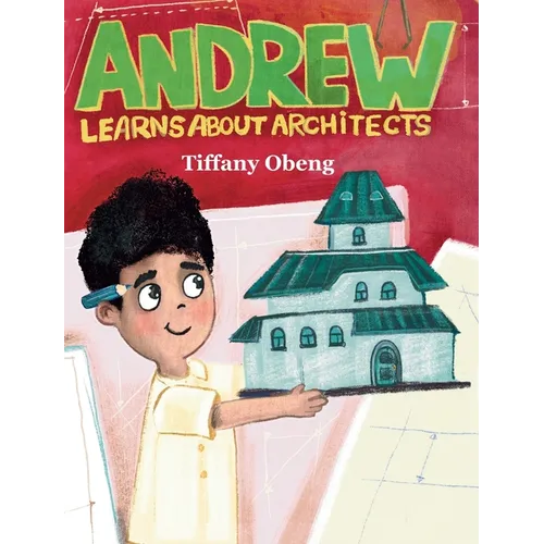 Andrew Learns about Architects: Career Book for Kids (STEM Children's Book)