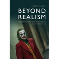 Beyond Realism: Naturalist Film in Theory and Practice