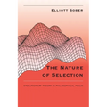 The Nature of Selection: Evolutionary Theory in Philosophical Focus