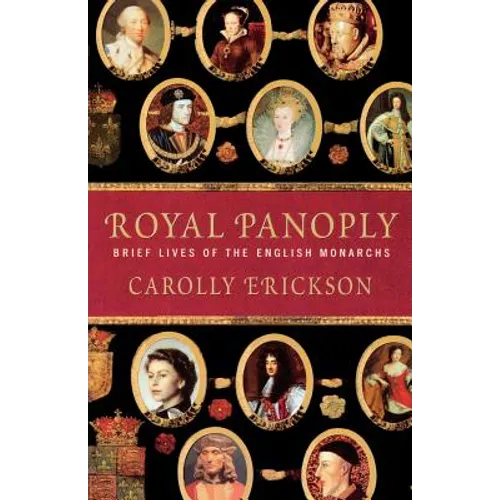 Royal Panoply: Brief Lives of the English Monarchs
